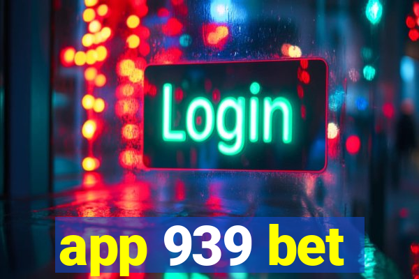 app 939 bet